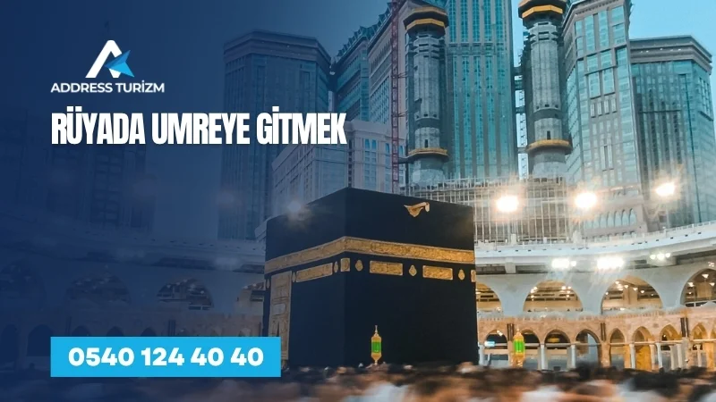 ruyada umreye gitmek 1 | Address Turizm