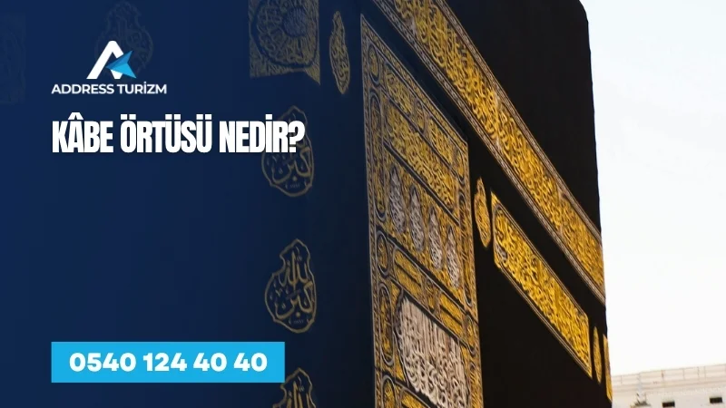kabe ortusu nedir | Address Turizm