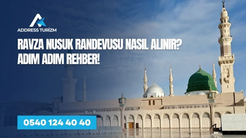 ravza nusuk randevusu nasil alinir | Address Turizm